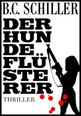 Bild: Leseprobe „Der Hundeflüsterer“ von B.C. Schiller jetzt online
