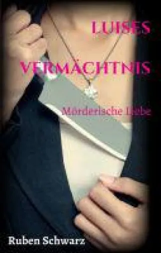 Bild: Luises Vermächtnis -  ein dramatischer Thriller enthüllt menschliche Schattenseiten