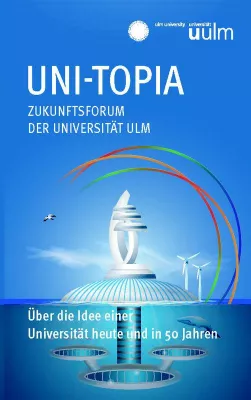 Bild: Zukunftsforum Uni-Topia: 50 Jahre Uni Ulm – und nun?