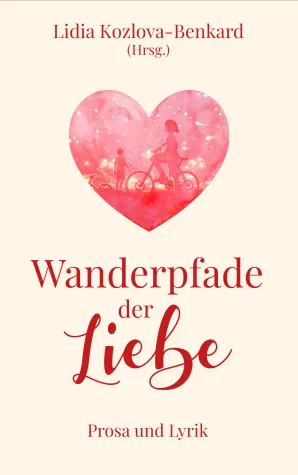 Bild: Wanderpfade der Liebe - Romantische Geschichten und Gedichte zum Valentinstag