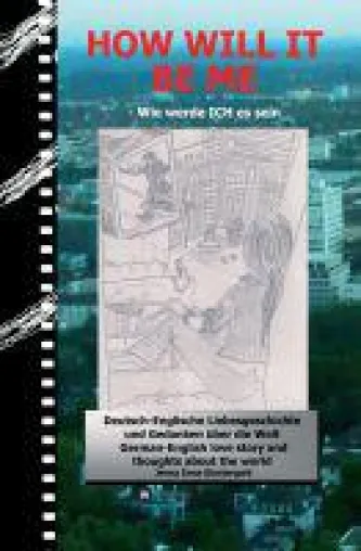 HOW WILL IT BE ME - eine Liebesgeschichte, die keinen Regeln folgt Bild: HOW WILL IT BE ME - eine Liebesgeschichte, die keinen Regeln folgt