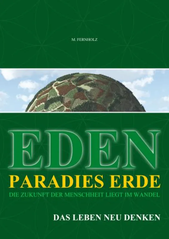 EDEN - Paradies Erde: Das Leben neu denken