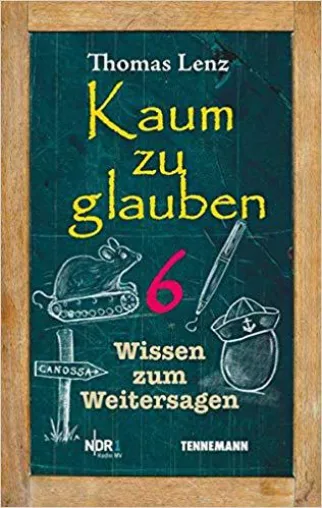 Bild: Kaum zu glauben 6 - Wissen zum Weitersagen