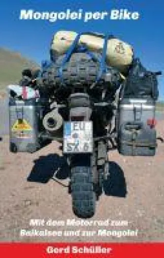 Mongolei per Bike - ein erlebnisreicher Reisebericht führt in die faszinierende Mongolei Bild: Mongolei per Bike - ein erlebnisreicher Reisebericht führt in die faszinierende Mongolei