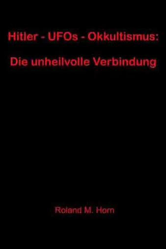 Bild: Neues Buch erschienen: "Hitler - UFOs - Okkultismus: Die unheilvolle Verbindung"