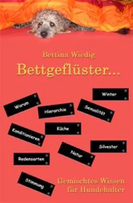 Bild: Taschenbuch erschienen - Bettgeflüster ... Gemischtes Wissen für Hundehalter