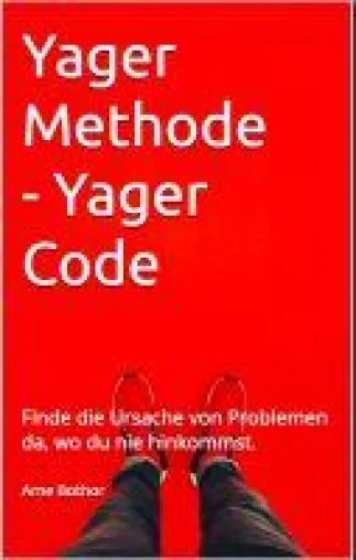 Bild: Yager Methode - Yager Code - Effektive Selbsthilfe zur Lösung unbewusster Konflikte.