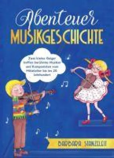 Bild: Abenteuer Musikgeschichte - Barbara Stanzeleit lädt junge Geiger auf das Abenteuer Musikgeschichte ein
