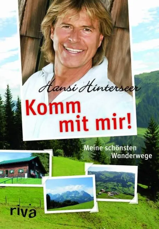 Wanderführer im Riva Verlag: Hansi Hinterseer und seine schönsten Wanderungen
