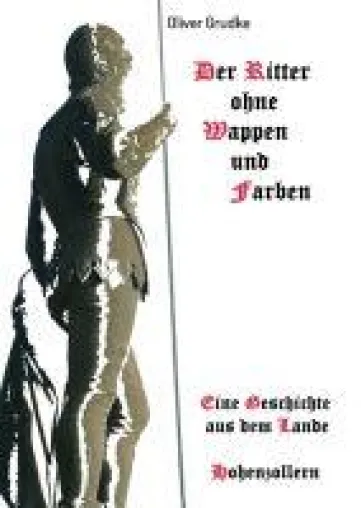 Bild: Der Ritter ohne Wappen und Farben - eine Geschichte aus dem Lande Hohenzollern