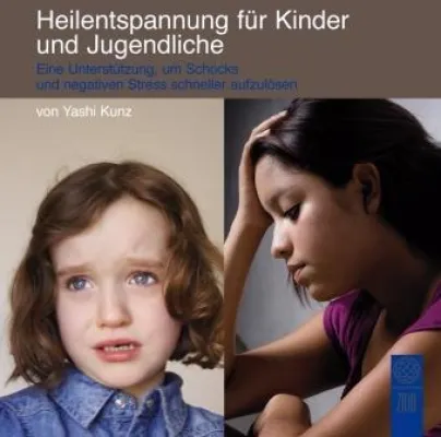 Bild: Stress, Schock und Trauma in frühen Lebensjahren - Neue CD „Heilentspannung für Kinder und Jugendliche“ hilft