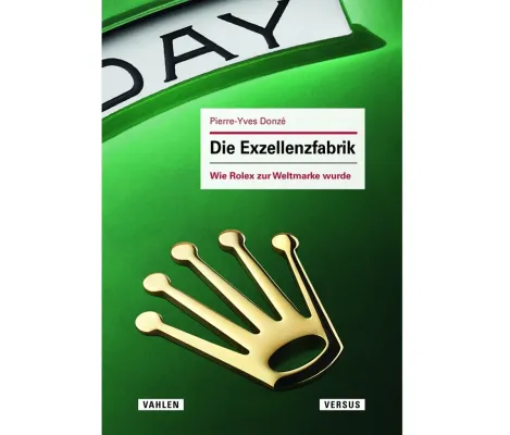 Bild: Neuerscheinung - Buch-Vorstellung: "Die Exzellenzfabrik - Wie Rolex zur Weltmarke wurde"