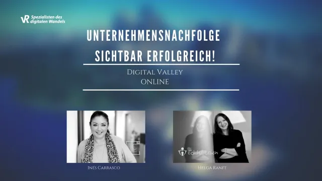 Digital Valley: Unternehmensnachfolge sichtbar erfolgreich! Bild: Digital Valley: Unternehmensnachfolge sichtbar erfolgreich!