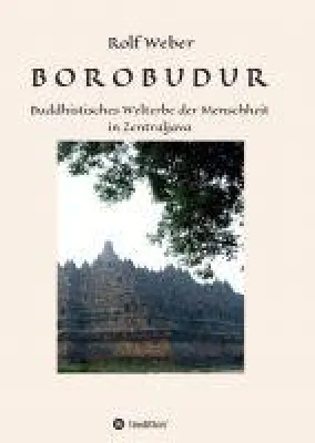 BOROBODUR - Buddhistisches Welterbe der Menschheit in Zentraljava Bild: BOROBODUR - Buddhistisches Welterbe der Menschheit in Zentraljava