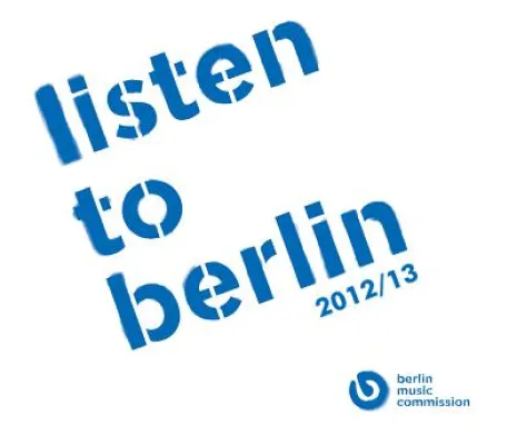 listen to berlin. Die Berlin Music Commission sucht den neuen Sound Berlins Bild: listen to berlin. Die Berlin Music Commission sucht den neuen Sound Berlins