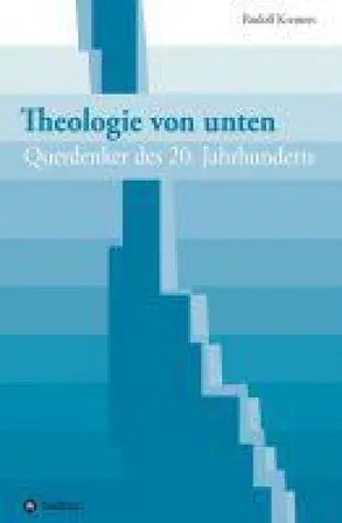 Bild: Theologie von unten - Querdenker des 20. Jahrhunderts