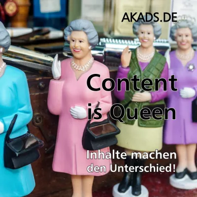 Bild: Content is Queen! Inhalte machen den Unterschied