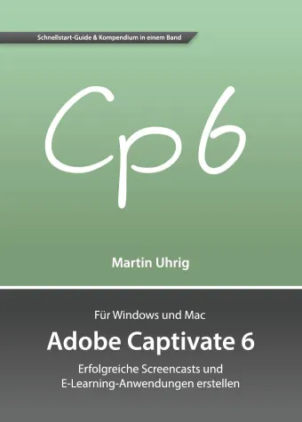 Buchveröffentlichung: „Adobe Captivate 6 - Erfolgreiche Screencasts und E-Learning-Anwendungen erstellen“ Bild: Buchveröffentlichung: „Adobe Captivate 6 - Erfolgreiche Screencasts und E-Learning-Anwendungen erstellen“