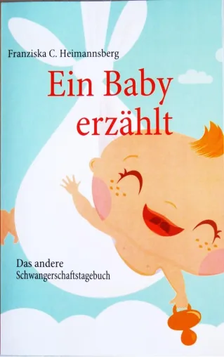 Bild: „Ein Baby erzählt – das andere Schwangerschaftstagebuch“