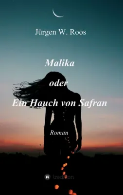Bild: Malika oder Ein Hauch von Safran - Eine dramatische Liebesgeschichte
