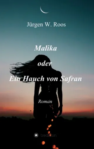 Bild: Malika oder Ein Hauch von Safran - Eine dramatische Liebesgeschichte