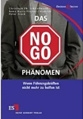 "Das NO-GO-Phänomen - Wenn Führungskräften nicht mehr zu helfen ist" Bild: "Das NO-GO-Phänomen - Wenn Führungskräften nicht mehr zu helfen ist"