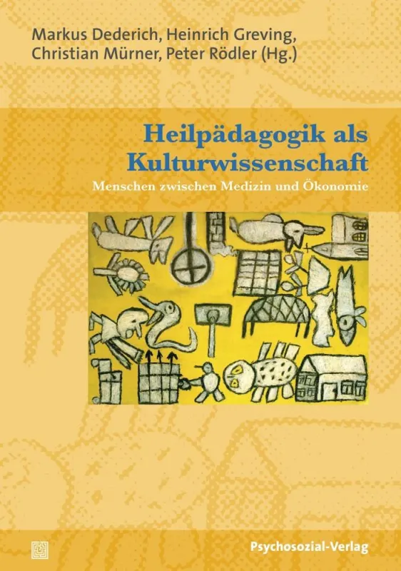 Heilpädagogik als Kulturwissenschaft von Markus Dederich et al.