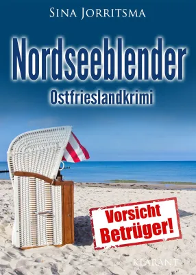 Bild: Neuerscheinung: Ostfrieslandkrimi "Nordseeblender" von Sina Jorritsma im Klarant Verlag