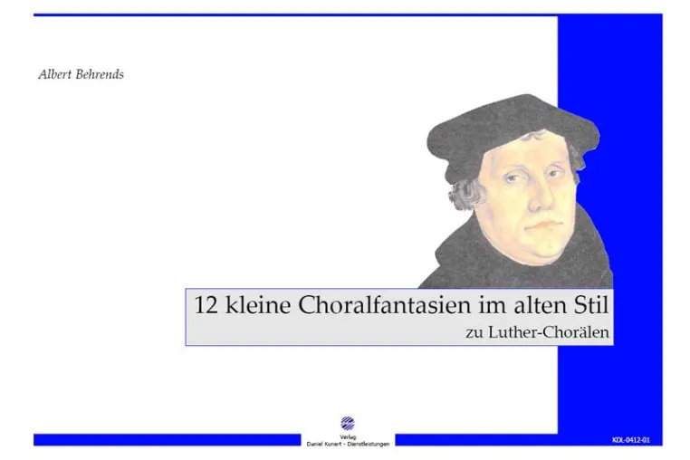 Bild: Neuerscheinung „12 kleine Choralfantasien im alten Stil zu Luther-Chorälen“ von Albert Behrends