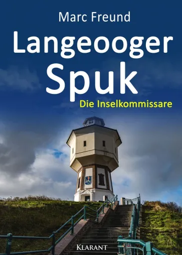 Neuerscheinung: Ostfrieslandkrimi "Langeooger Spuk" von Marc Freund im Klarant Verlag Bild: Neuerscheinung: Ostfrieslandkrimi "Langeooger Spuk" von Marc Freund im Klarant Verlag