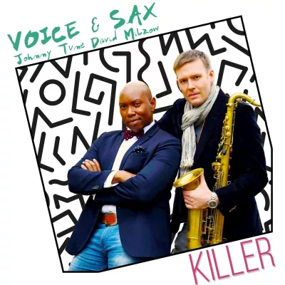 Bild: Voice and Sax (Johnny Tune und David Milzow) veröffentlichen Ihre Debütsingle "KILLER"!