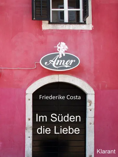 Bild: Im Süden die Liebe – das neue Werk der Bestseller Autorin Friederike Costa