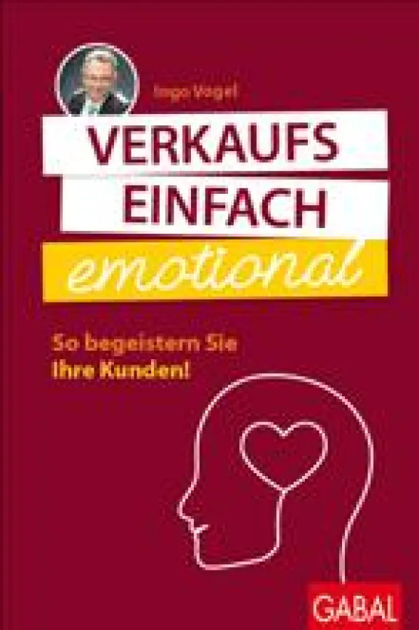 Ingo Vogel-Buch: ?Verkaufs einfach emotional?