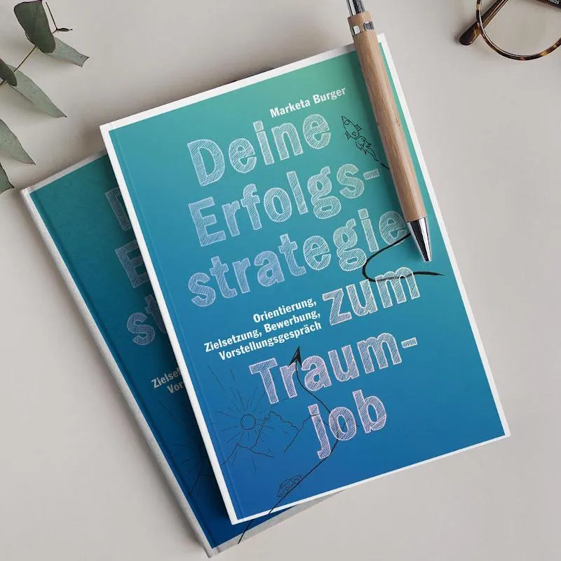 Deine Erfolgsstrategie zum Traumjob von M. Burger