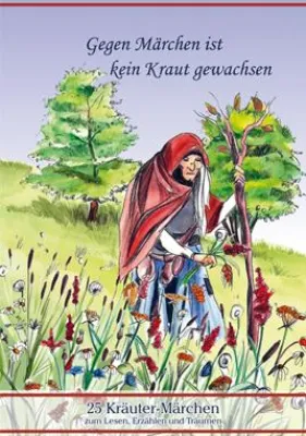 Bild: Neuerscheinung Kräuter-Märchensammlung "Gegen Märchen ist kein Kraut gewachsen"