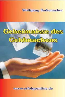 Bild: „Geheimnisse des Geldmachens”  Wie man auch heute noch erfolgreich neue Geldquellen anzapfen kann