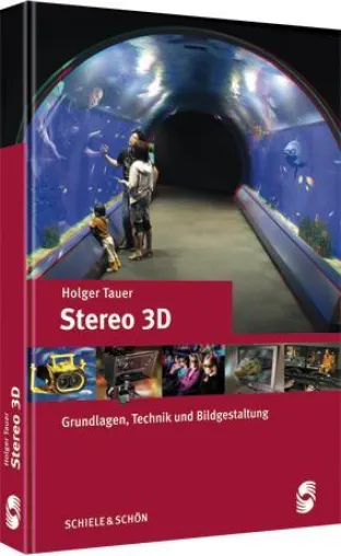 Bild: Holger Tauer: Stereo 3D. Grundlagen, Technik und Bildgestaltung