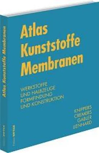 Bild: Nachschlagewerk „Atlas Kunststoffe + Membranen“ als hilfreiche Informationsquelle für den Planungsalltag