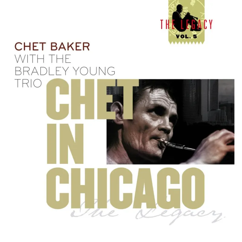 Out Now-Chet Baker: Chet In Chicago (The Legacy, Vol. 5) VÖ 17.10.2008 Enja/Soulfood
