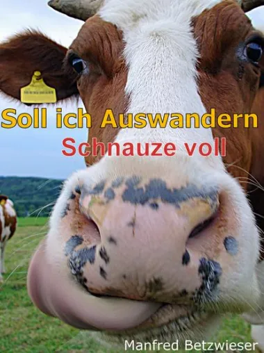 Bild: Buch Neuerscheinung "Soll ich Auswandern - Schnauze voll"