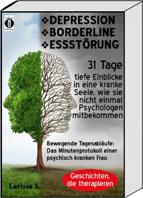 Bild: DEPRESSION – BORDERLINE – ESSSTÖRUNG. Bewegende Tagesabläufe. Das neue Buch