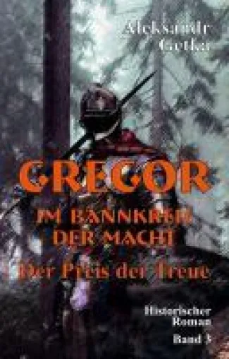 Bild: Gregor - im Bannkreis der Macht - Historisch korrekter Mittelalterroman
