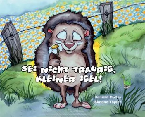Bild: Kleiner Igel ganz traurig - Erstes Bilderbuch der Autorin Daniela Moll und der Illustratorin Simone Töpler