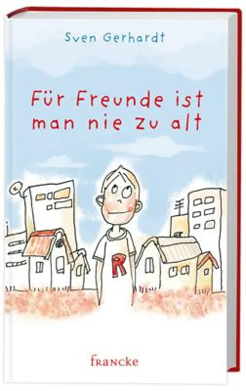 »Für Freunde ist man nie zu alt«, erschienen im Verlag der Francke Buchhandlung, Marburg