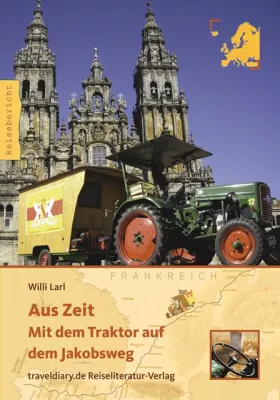 Mit dem Traktor auf dem Jakobsweg Bild: Mit dem Traktor auf dem Jakobsweg