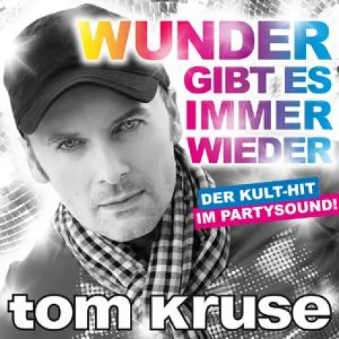 Tom Kruse - Wunder gibt es immer wieder - der Party-Hit 2010 Bild: Tom Kruse - Wunder gibt es immer wieder - der Party-Hit 2010