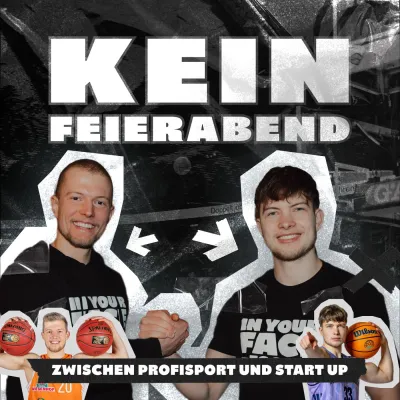 Kein Feierabend – Neuer Podcast verbindet Profisport und Start-up-Welt Bild: Kein Feierabend – Neuer Podcast verbindet Profisport und Start-up-Welt