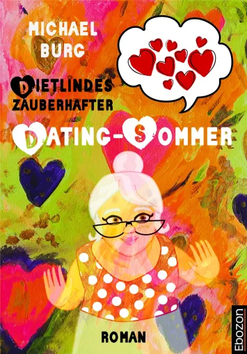 Bild: "Dietlindes zauberhafter Dating-Sommer" von Michael Burg - Ein Buch, das Herz und Humor vereint