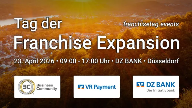 Tag der Franchise Expansion 2026 - Der Branchentreff für nachhaltiges Unternehmenswachstum Bild: Tag der Franchise Expansion 2026 - Der Branchentreff für nachhaltiges Unternehmenswachstum