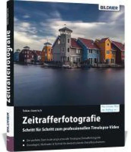 Zeitrafferfotografie - Schritt für Schritt zum professionellen Timelapse-Video Bild: Zeitrafferfotografie - Schritt für Schritt zum professionellen Timelapse-Video